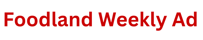 Foodland Weekly Ad